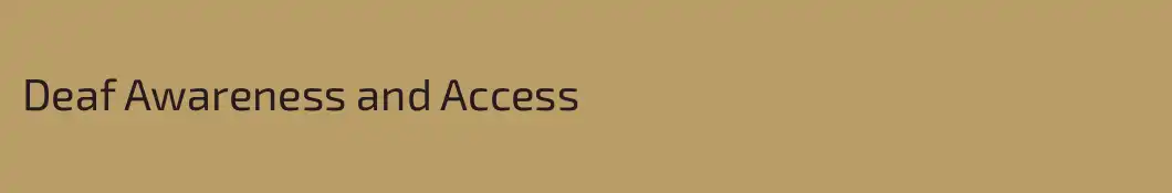 Deaf Awareness and Access